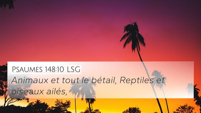 Psaumes 148:10 LSG 4K Wallpaper - Animaux et tout le bétail, Reptiles et oiseaux - 4K Wallpaper Bible Verse