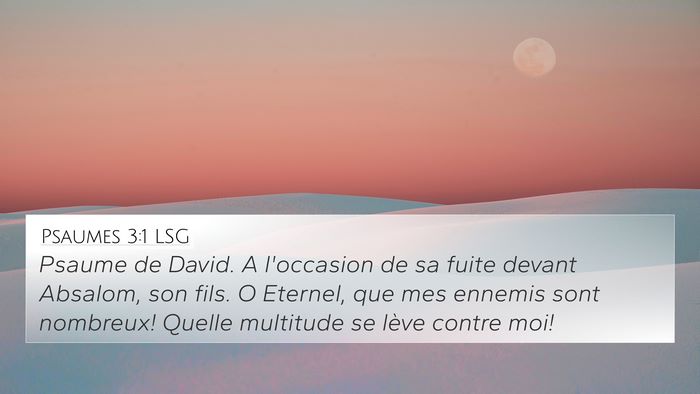 Psaumes 3:1 LSG 4K Wallpaper - Psaume de David. A l'occasion de sa fuite devant - 4K Wallpaper Bible Verse