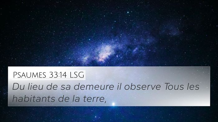 Psaumes 33:14 LSG 4K Wallpaper - Du lieu de sa demeure il observe Tous les - 4K Wallpaper Bible Verse
