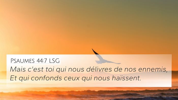 Psaumes 44:7 LSG 4K Wallpaper - Mais c'est toi qui nous délivres de nos ennemis, - 4K Wallpaper Bible Verse