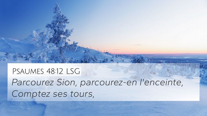 Psaumes 48:12 LSG 4K Wallpaper - Parcourez Sion, parcourez-en l'enceinte, Comptez - 4K Wallpaper Bible Verse