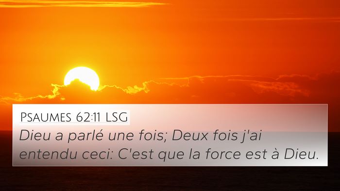 Psaumes 62:11 LSG Bible Verse Image