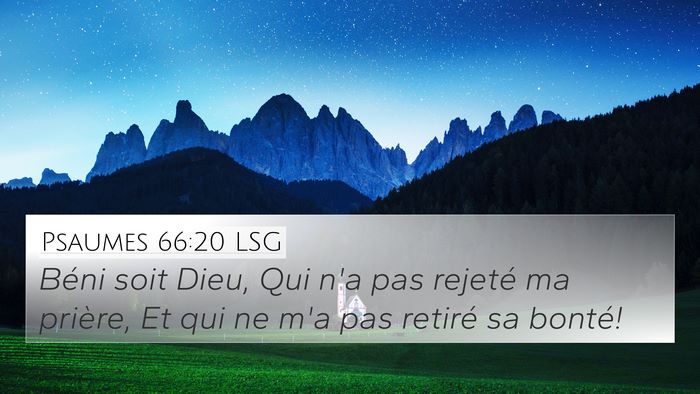 Psaumes 66:20 LSG 4K Wallpaper - Béni soit Dieu, Qui n'a pas rejeté ma prière, - 4K Wallpaper Bible Verse