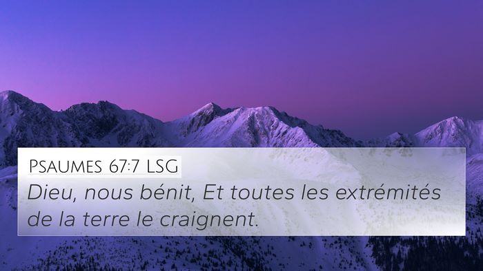 Psaumes 67:7 LSG 4K Wallpaper - Dieu, nous bénit, Et toutes les extrémités de - 4K Wallpaper Bible Verse
