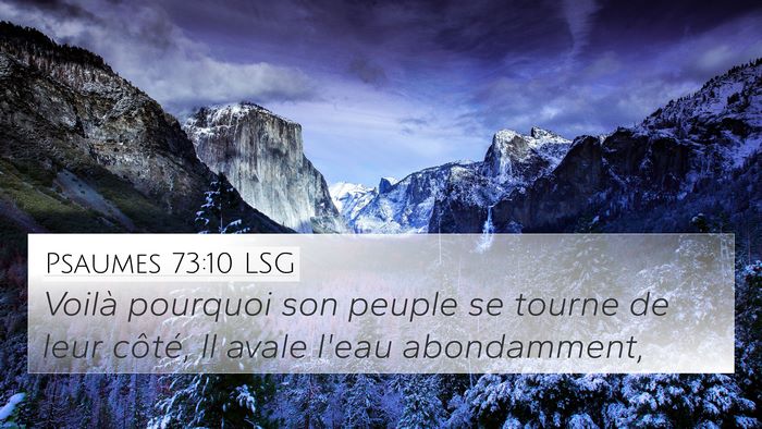 Psaumes 73:10 LSG 4K Wallpaper - Voilà pourquoi son peuple se tourne de leur - 4K Wallpaper Bible Verse