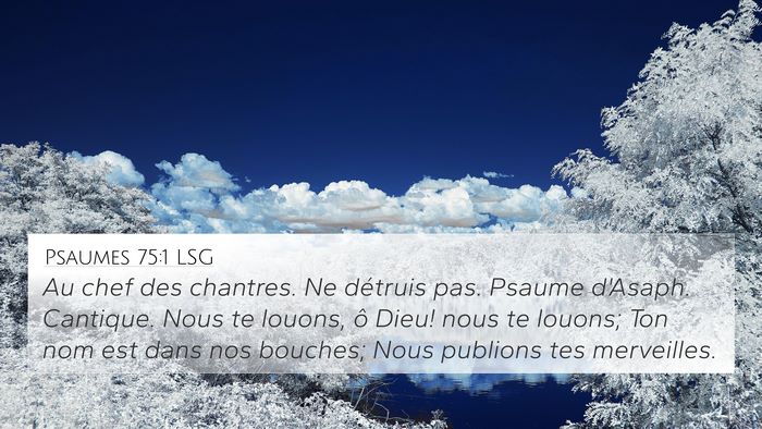 Psaumes 75:1 LSG 4K Wallpaper - Au chef des chantres. Ne détruis pas. Psaume - 4K Wallpaper Bible Verse