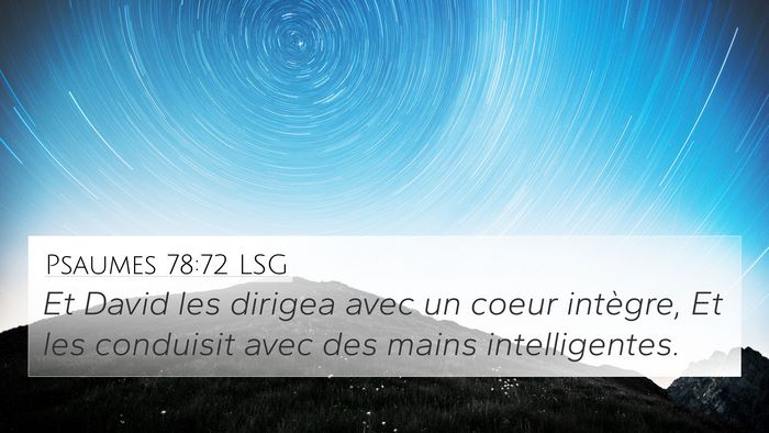 Psaumes 78:72 LSG 4K Wallpaper - Et David les dirigea avec un coeur intègre, Et - 4K Wallpaper Bible Verse