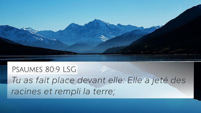 Psaumes 80:9 LSG 4K Wallpaper - Tu as fait place devant elle: Elle a jeté des - 4K Wallpaper Bible Verse