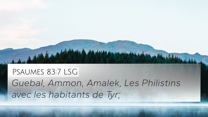 Psaumes 83:7 LSG 4K Wallpaper - Guebal, Ammon, Amalek, Les Philistins avec les - 4K Wallpaper Bible Verse