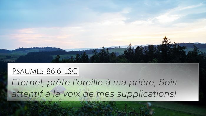 Psaumes 86:6 LSG Bible Verse Image