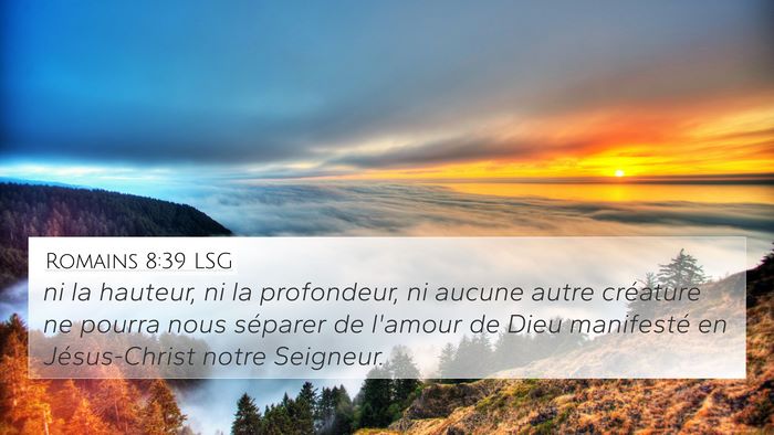 Romains 8:39 LSG 4K Wallpaper - ni la hauteur, ni la profondeur, ni aucune autre - 4K Wallpaper Bible Verse
