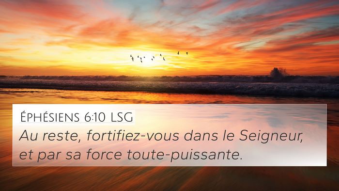 Éphésiens 6:10 LSG Bible Verse Image