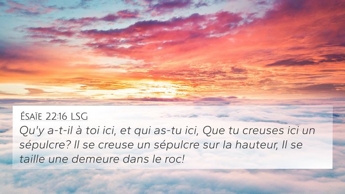 Ésaïe 22:16 LSG Bible Verse Image