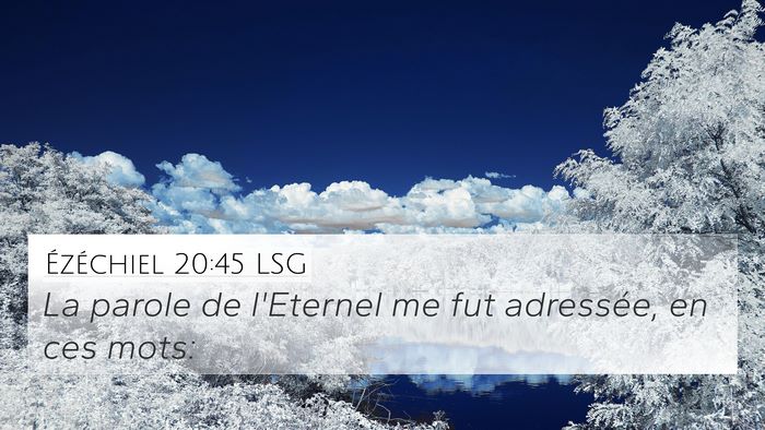 Ézéchiel 20:45 LSG 4K Wallpaper - La parole de l'Eternel me fut adressée, en ces - 4K Wallpaper Bible Verse