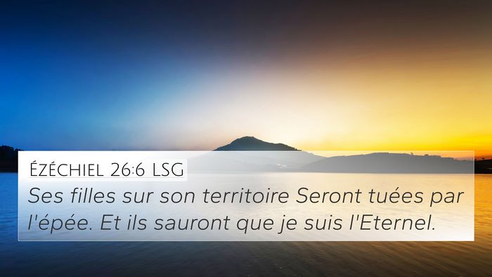 Ézéchiel 26:6 LSG Bible Verse Image