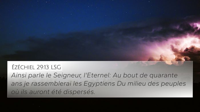 Ézéchiel 29:13 LSG 4K Wallpaper - Ainsi parle le Seigneur, l'Eternel: Au bout de - 4K Wallpaper Bible Verse