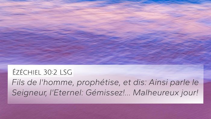 Ézéchiel 30:2 LSG 4K Wallpaper - Fils de l'homme, prophétise, et dis: Ainsi parle - 4K Wallpaper Bible Verse
