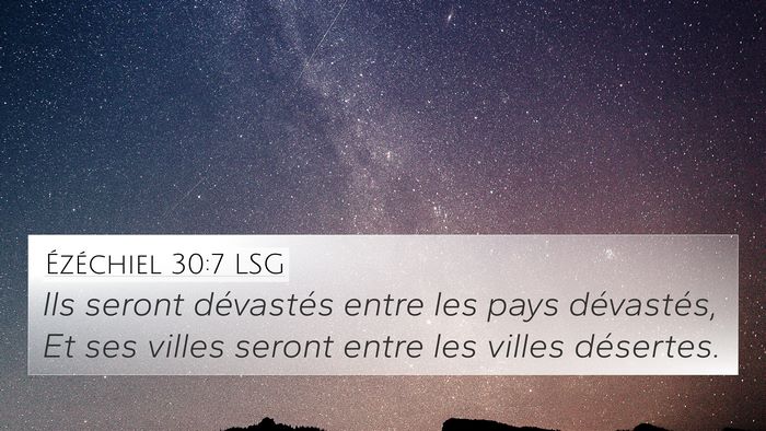 Ézéchiel 30:7 LSG 4K Wallpaper - Ils seront dévastés entre les pays dévastés, - 4K Wallpaper Bible Verse