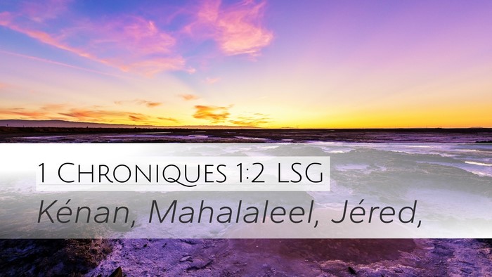 1 Chroniques 1:2 LSG Desktop Wallpaper - Kénan, Mahalaleel, - Desktop Bible Verse Wallpaper