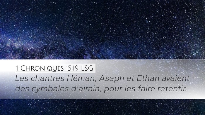1 Chroniques 15:19 LSG Desktop Wallpaper - Les chantres Héman, Asaph et Ethan avaient des - Desktop Bible Verse Wallpaper