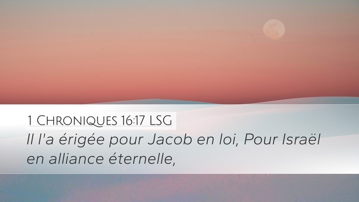 1 Chroniques 16:17 LSG Desktop Wallpaper - Il l'a érigée pour Jacob en loi, Pour Israël - Desktop Bible Verse Wallpaper