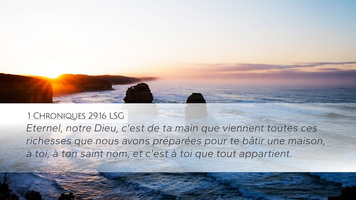 1 Chroniques 29:16 LSG Desktop Wallpaper - Eternel, notre Dieu, c'est de ta main que - Desktop Bible Verse Wallpaper