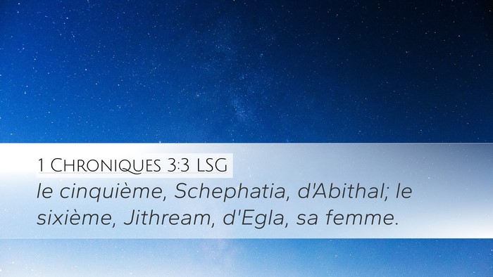 1 Chroniques 3:3 LSG Desktop Wallpaper - le cinquième, Schephatia, d'Abithal; le - Desktop Bible Verse Wallpaper
