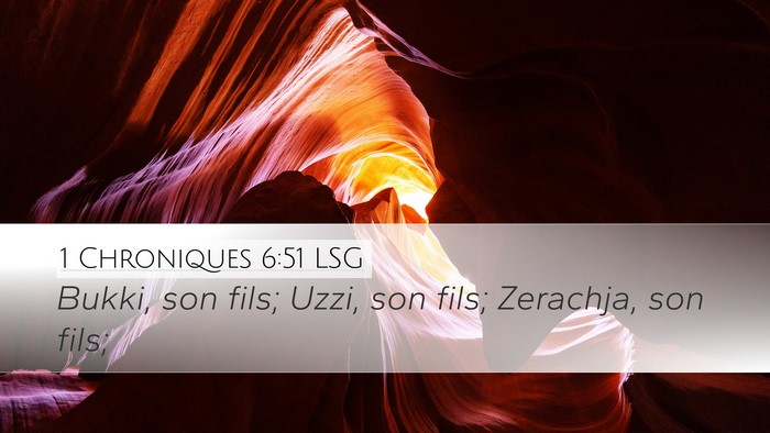 1 Chroniques 6:51 LSG Desktop Wallpaper - Bukki, son fils; Uzzi, son fils; Zerachja, son - Desktop Bible Verse Wallpaper