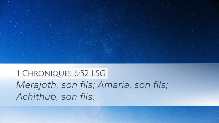 1 Chroniques 6:52 LSG Desktop Wallpaper - Merajoth, son fils; Amaria, son fils; Achithub, - Desktop Bible Verse Wallpaper