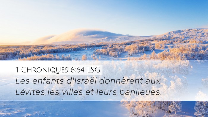 1 Chroniques 6:64 LSG Desktop Wallpaper - Les enfants d'Israël donnèrent aux Lévites les - Desktop Bible Verse Wallpaper