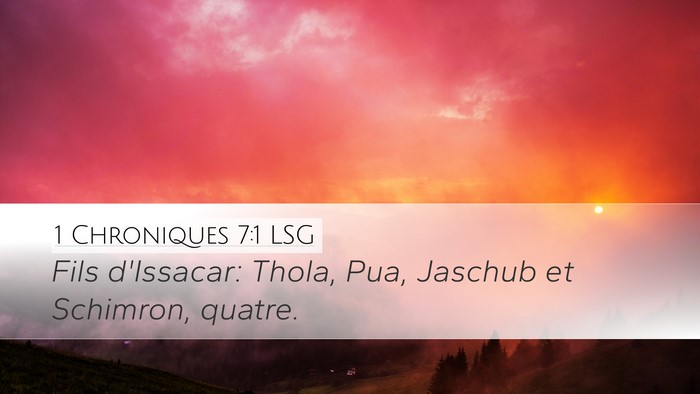 1 Chroniques 7:1 LSG Desktop Wallpaper - Fils d'Issacar: Thola, Pua, Jaschub et Schimron, - Desktop Bible Verse Wallpaper