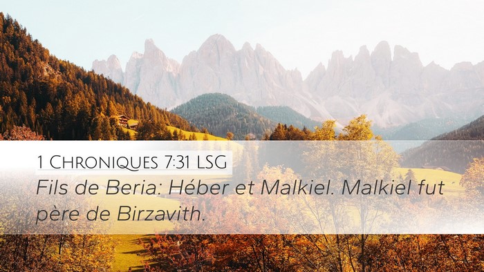 1 Chroniques 7:31 LSG Desktop Wallpaper - Fils de Beria: Héber et Malkiel. Malkiel fut - Desktop Bible Verse Wallpaper