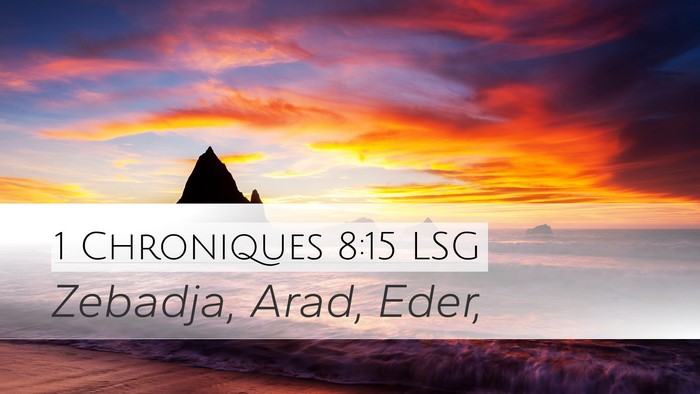 1 Chroniques 8:15 LSG Desktop Wallpaper - Zebadja, Arad, - Desktop Bible Verse Wallpaper