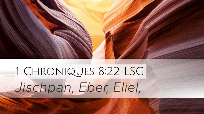1 Chroniques 8:22 LSG Desktop Wallpaper - Jischpan, Eber, - Desktop Bible Verse Wallpaper