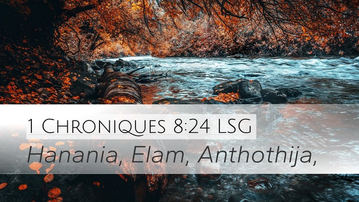 1 Chroniques 8:24 LSG Desktop Wallpaper - Hanania, Elam, - Desktop Bible Verse Wallpaper