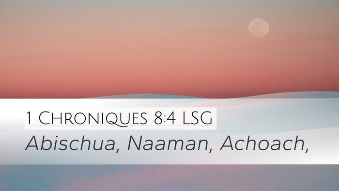 1 Chroniques 8:4 LSG Bible Verse Image