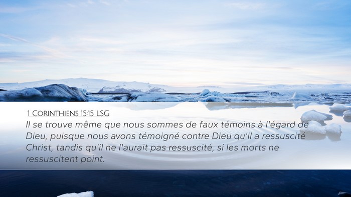 1 Corinthiens 15:15 LSG Desktop Wallpaper - Il se trouve même que nous sommes de faux - Desktop Bible Verse Wallpaper