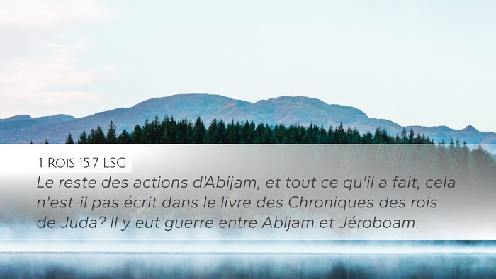 1 Rois 15:7 LSG Desktop Wallpaper - Le reste des actions d'Abijam, et tout ce qu'il a - Desktop Bible Verse Wallpaper