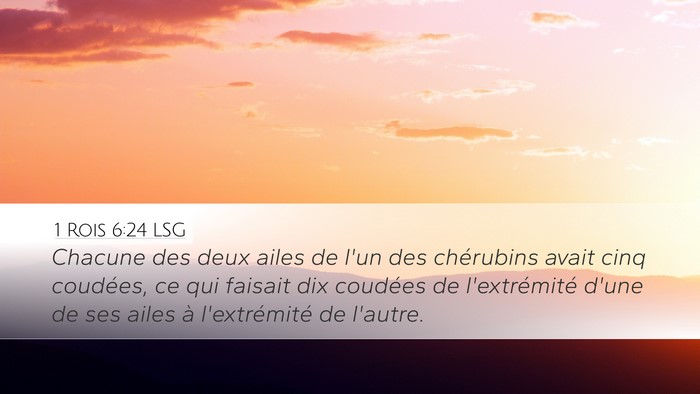 1 Rois 6:24 LSG Desktop Wallpaper - Chacune des deux ailes de l'un des chérubins - Desktop Bible Verse Wallpaper