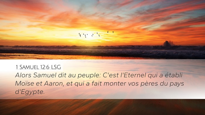 1 Samuel 12:6 LSG Desktop Wallpaper - Alors Samuel dit au peuple: C'est l'Eternel qui a - Desktop Bible Verse Wallpaper