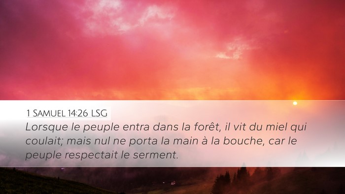 1 Samuel 14:26 LSG Desktop Wallpaper - Lorsque le peuple entra dans la forêt, il vit du - Desktop Bible Verse Wallpaper