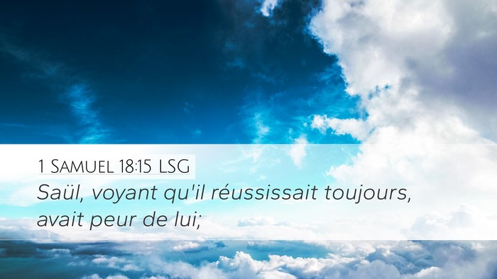 1 Samuel 18:15 LSG Desktop Wallpaper - Saül, voyant qu'il réussissait toujours, avait - Desktop Bible Verse Wallpaper