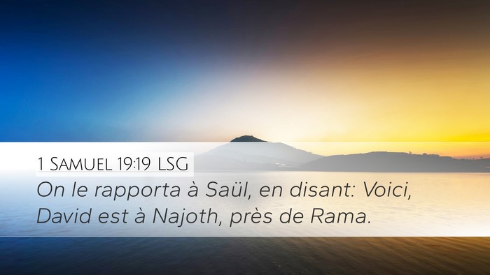 1 Samuel 19:19 LSG Desktop Wallpaper - On le rapporta à Saül, en disant: Voici, David - Desktop Bible Verse Wallpaper