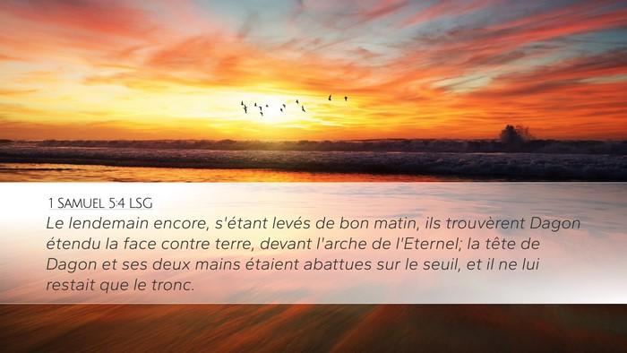 1 Samuel 5:4 LSG Desktop Wallpaper - Le lendemain encore, s'étant levés de bon - Desktop Bible Verse Wallpaper