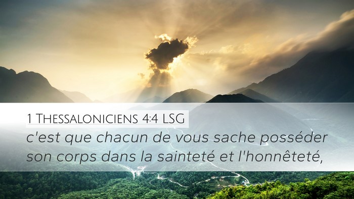 1 Thessaloniciens 4:4 LSG Desktop Wallpaper - c'est que chacun de vous sache posséder son - Desktop Bible Verse Wallpaper