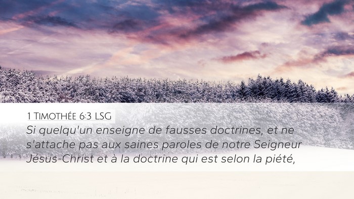 1 Timothée 6:3 LSG Desktop Wallpaper - Si quelqu'un enseigne de fausses doctrines, et ne - Desktop Bible Verse Wallpaper