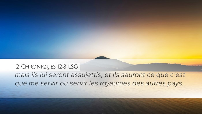 2 Chroniques 12:8 LSG Bible Verse Image