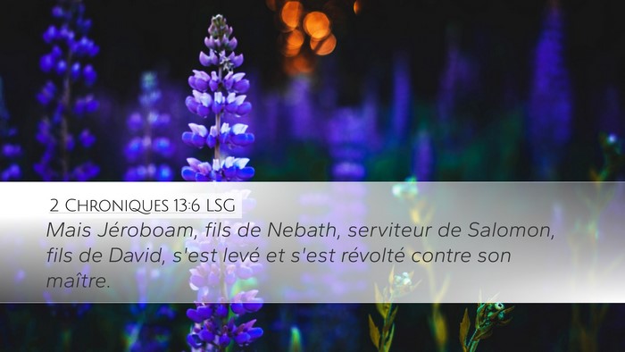 2 Chroniques 13:6 LSG Desktop Wallpaper - Mais Jéroboam, fils de Nebath, serviteur de - Desktop Bible Verse Wallpaper