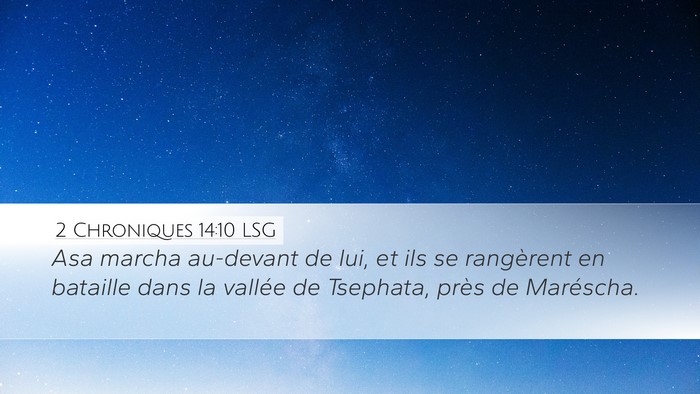 2 Chroniques 14:10 LSG Desktop Wallpaper - Asa marcha au-devant de lui, et ils se rangèrent - Desktop Bible Verse Wallpaper