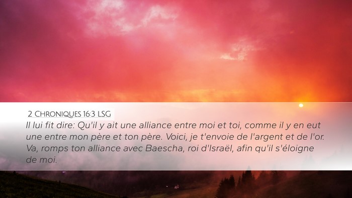 2 Chroniques 16:3 LSG Desktop Wallpaper - Il lui fit dire: Qu'il y ait une alliance entre - Desktop Bible Verse Wallpaper